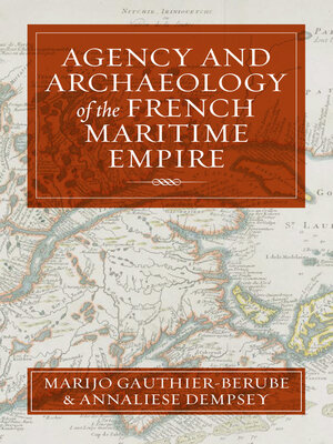 cover image of Agency and Archaeology of the French Maritime Empire